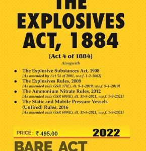 Explosives Act, 1884 and Explosive Substances Act, 1908 and Rules, 2008 alongwith Ammonium Nitrate Rules, 2012
