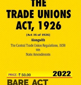 Trade Unions Act, 1926 alongwith Central Regulations, 1938