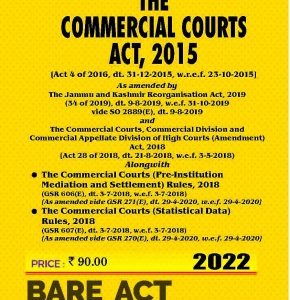 Commercial Courts, Commercial Division and Commercial Appellate Division of High Courts Act, 2015 with Rules, 2018