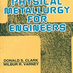 Physical Metallurgy For Engineers  2Ed (Pb 2004)